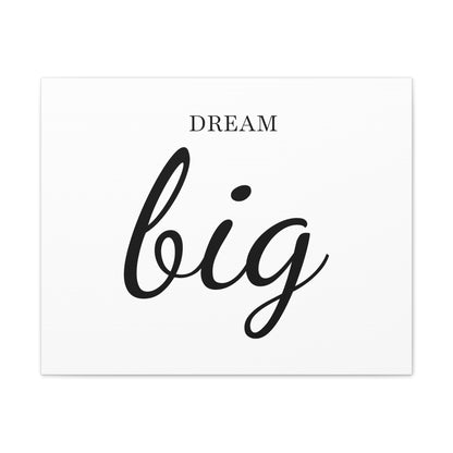 Dream Big Canvas Art – Bold Black and White Motivational Design