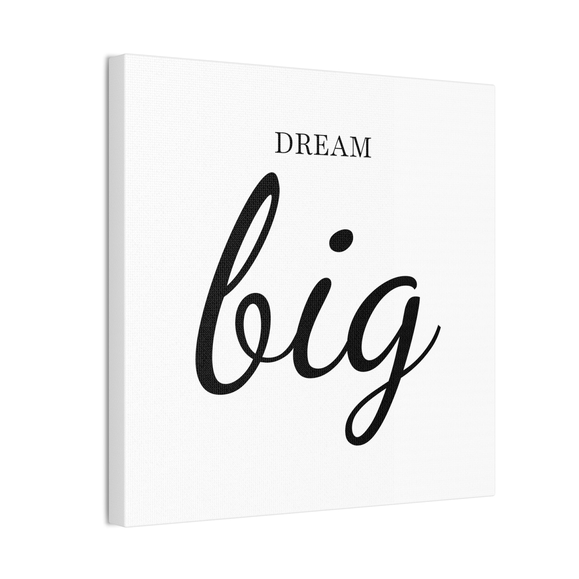 Dream Big Canvas Art – Bold Black and White Motivational Design