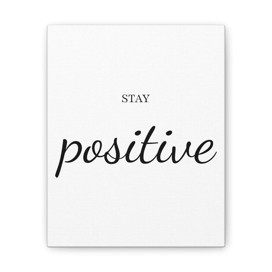 Stay Positive Wall Art - Striking Black & White Minimalist Design