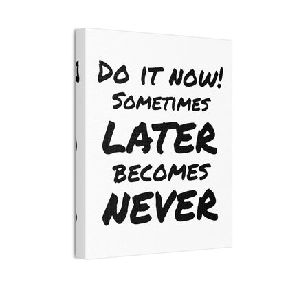 Do It Now Wall Art - Bold Black & White Motivational Quote