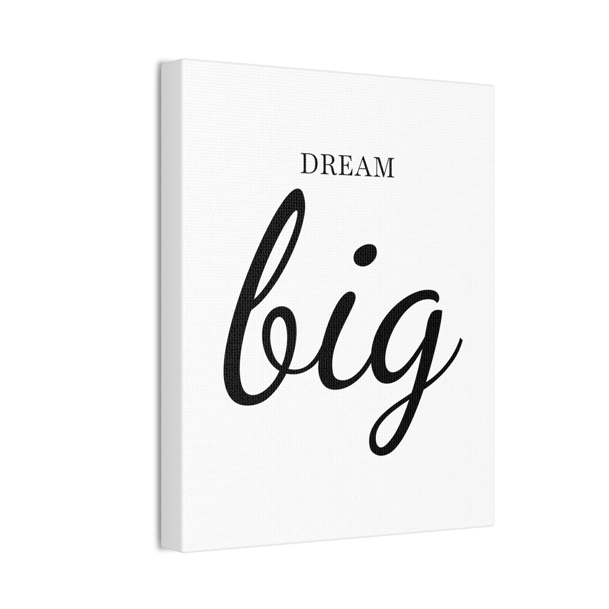 Dream Big Canvas Art – Bold Black and White Motivational Design