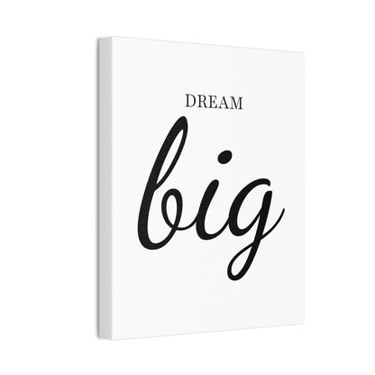 Dream Big Canvas Art – Bold Black and White Motivational Design