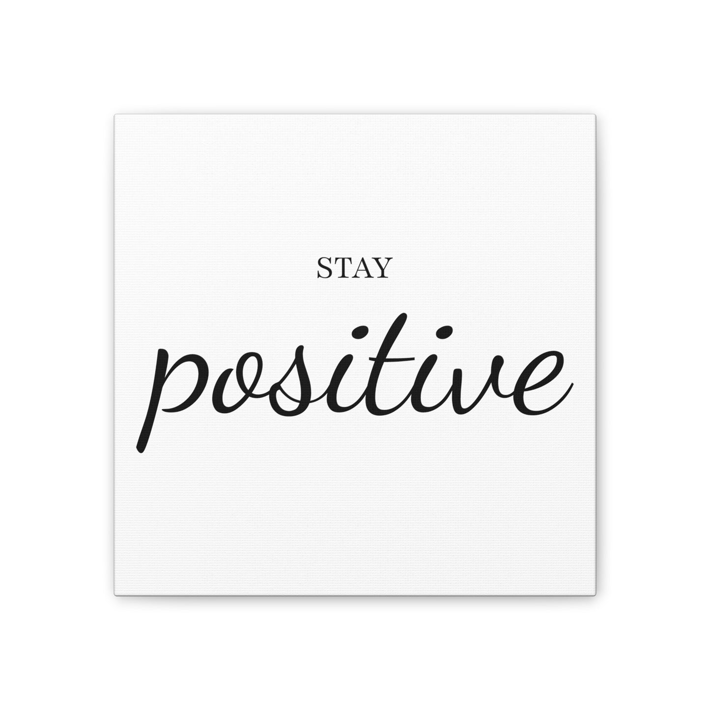 Stay Positive Wall Art - Striking Black & White Minimalist Design