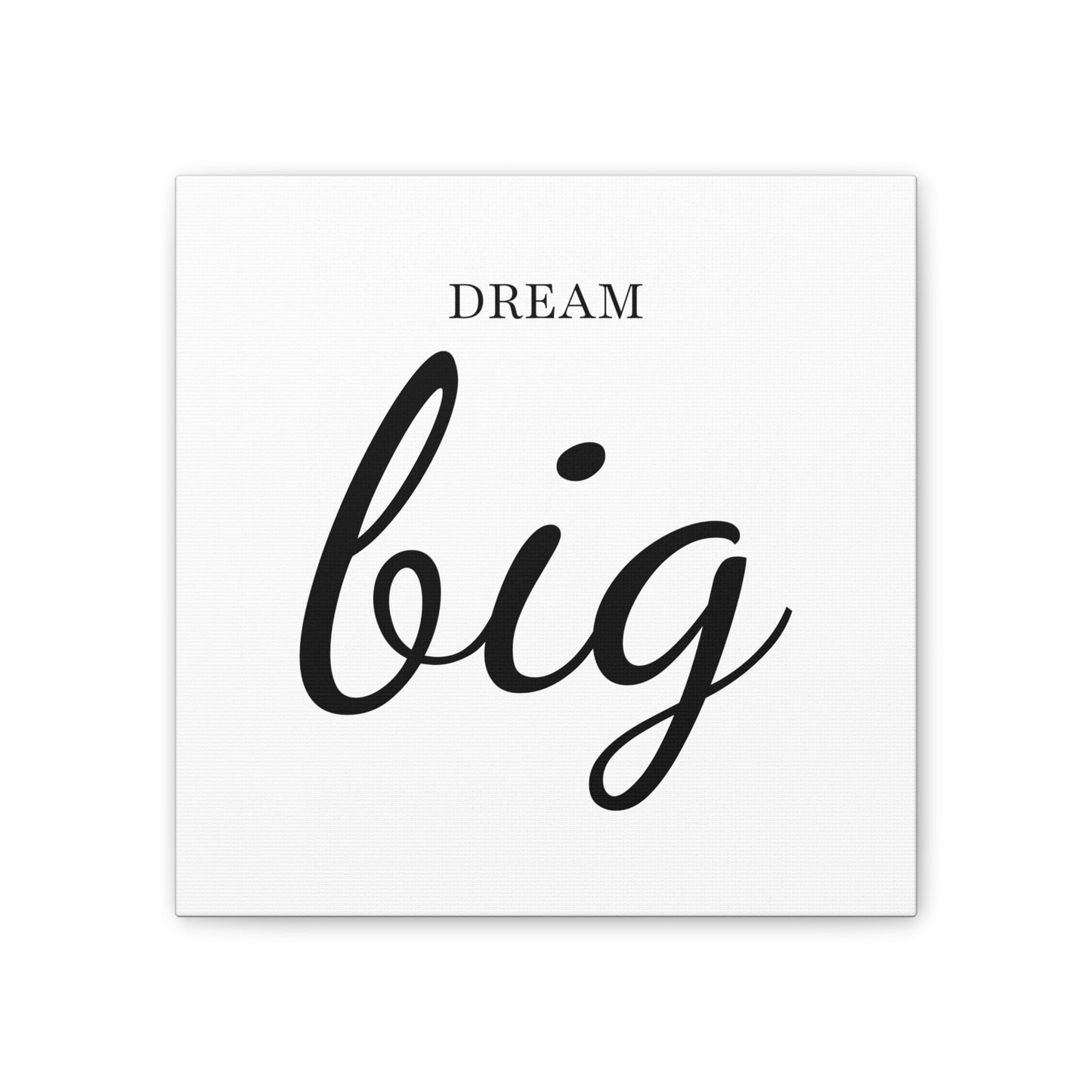 Dream Big Canvas Art – Bold Black and White Motivational Design