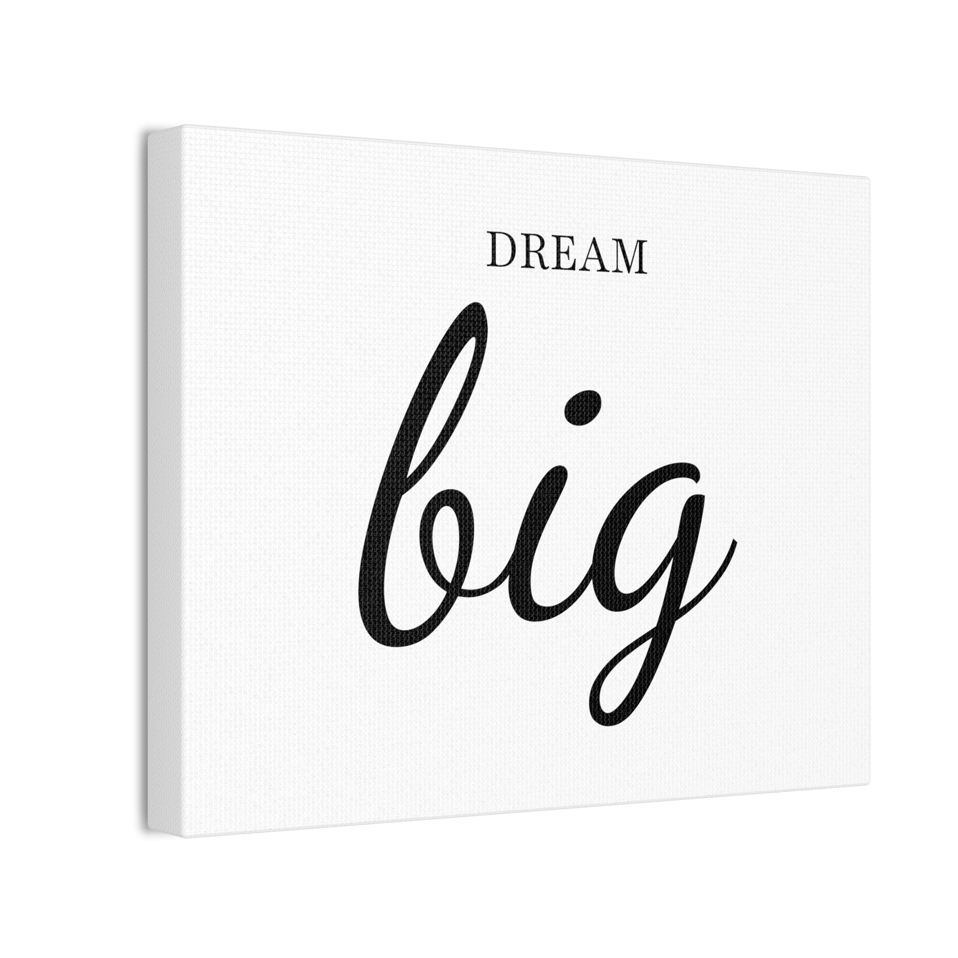 Dream Big Canvas Art – Bold Black and White Motivational Design