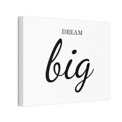 Dream Big Canvas Art – Bold Black and White Motivational Design