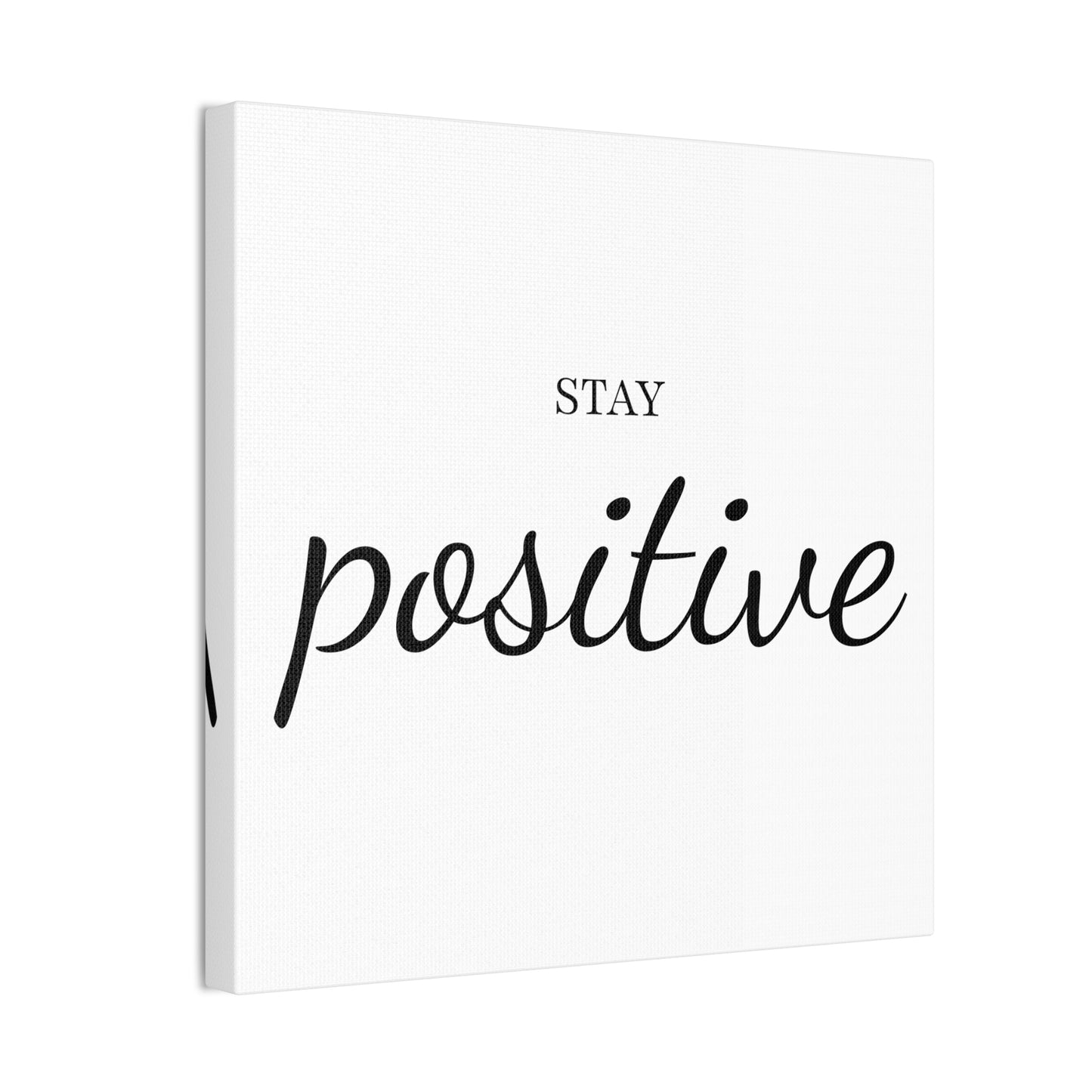 Stay Positive Wall Art - Striking Black & White Minimalist Design