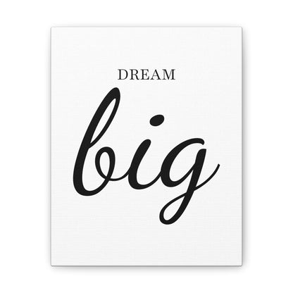 Dream Big Canvas Art – Bold Black and White Motivational Design